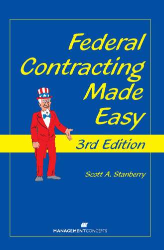 Federal Contracting Made Easy, 3rd Edition