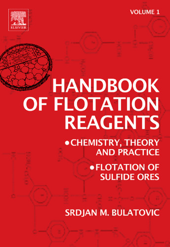 Handbook of Flotation Reagents: Chemistry, Theory and Practice: Volume 1: Flotation of Sulfide Ores