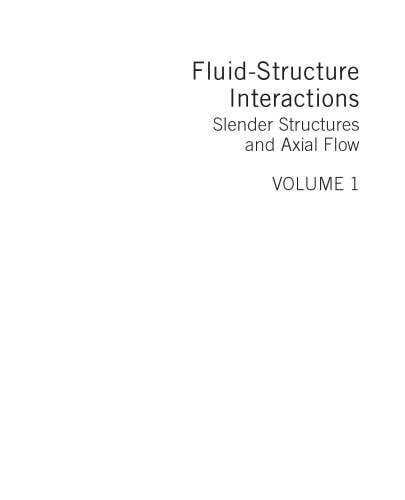 Fluid-Structure Interactions. Volume 1: Slender Structures and Axial Flow