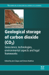Geological Storage of Carbon Dioxide (co2). Geoscience, Technologies, Environmental Aspects and Legal Frameworks