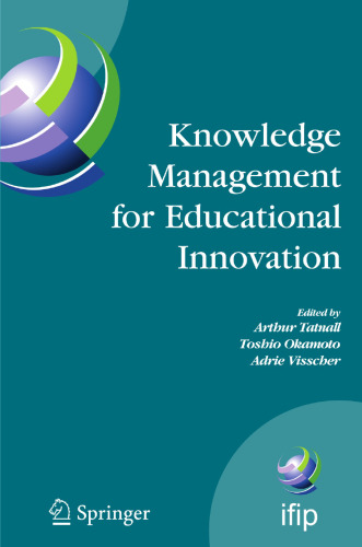 Knowledge Management for Educational Innovation: IFIP WG 3.7 7th Conference on Information Technology in Educational Management (ITEM), Hamamatsu, Japan, July 23–26, 2006