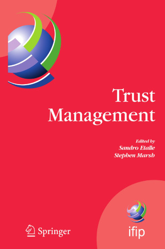 Trust Management: Proceedings of IFIPTM 2007: Joint iTrust and PST Conferences on Privacy, Trust Management and Security, July 30– August 2, 2007, New Brunswick, Canada
