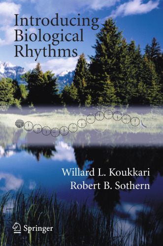 Introducing Biological Rhythms: A Primer on the Temporal Organization of Life, with Implications for Health, Society, Reproduction and the Natural Environment