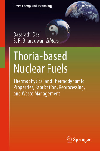 Thoria-based Nuclear Fuels: Thermophysical and Thermodynamic Properties, Fabrication, Reprocessing, and Waste Management