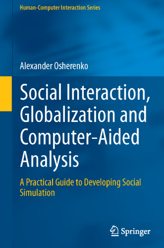 Social Interaction, Globalization and Computer-Aided Analysis: A Practical Guide to Developing Social Simulation