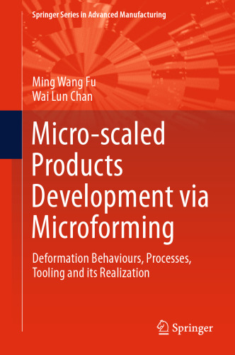 Micro-scaled Products Development via Microforming: Deformation Behaviours, Processes, Tooling and its Realization