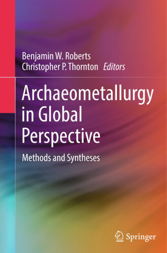 Archaeometallurgy in Global Perspective: Methods and Syntheses