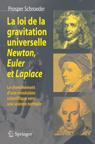 La loi de la gravitation universelle Newton, Euler et Laplace : Le cheminement d’une révolution scientifique vers une science normale