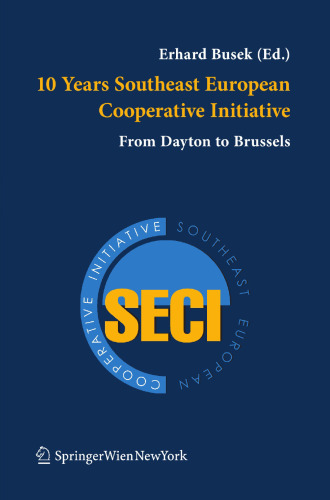 10 Years Southeast European Cooperative Initiative: From Dayton to Brussels