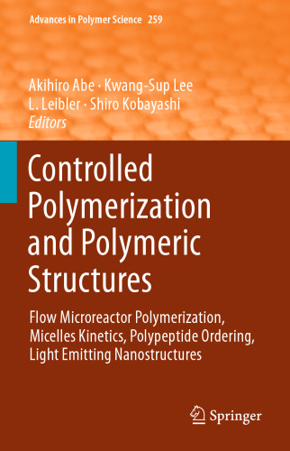 Controlled Polymerization and Polymeric Structures: Flow Microreactor Polymerization, Micelles Kinetics, Polypeptide Ordering, Light Emitting Nanostructures