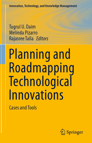 Planning and Roadmapping Technological Innovations: Cases and Tools