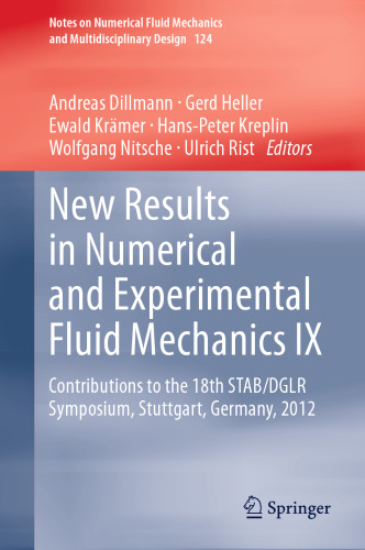 New Results in Numerical and Experimental Fluid Mechanics IX: Contributions to the 18th STAB/DGLR Symposium, Stuttgart, Germany, 2012