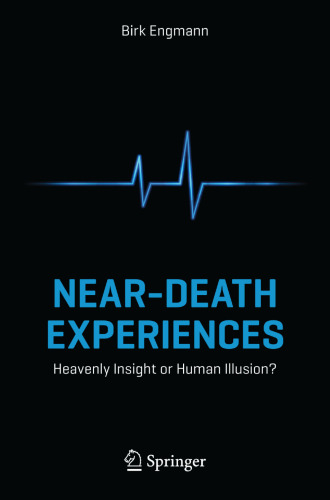 Near-Death Experiences: Heavenly Insight or Human Illusion?