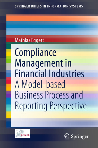 Compliance Management in Financial Industries: A Model-based Business Process and Reporting Perspective