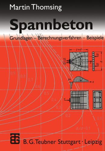 Spannbeton: Grundlagen - Berechnungsverfahren - Beispiele