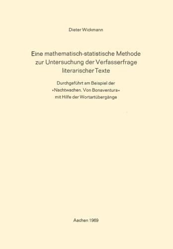 Eine Mathematisch-Statistische Methode zur Untersuchung der Verfasserfrage Literarischer Texte: Durchgeführt am Beispiel der »Nachtwachen. Von Bonaventura« mit Hilfe der Wortartübergänge