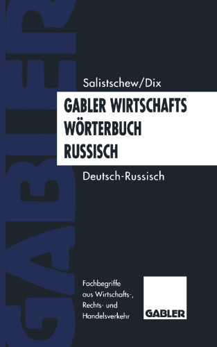 Gabler Wirtschaftswörterbuch Russisch: Band 1: Deutsch — Russisch