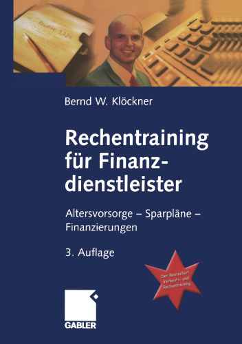Rechentraining für Finanzdienstleister: Altersvorsorge — Sparpläne — Finanzierungen