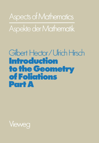 Introduction to the Geometry of Foliations, Part A: Foliations on Compact Surfaces, Fundamentals for Arbitrary Codimension, and Holonomy