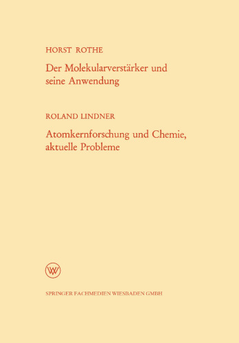 Der Molekularverstärker und seine Anwendung / Atomkernforschung und Chemie, aktuelle Probleme