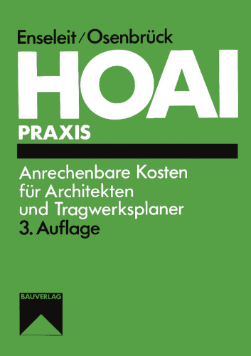 HOAI: Anrechenbare Kosten für Architekten und Tragwerksplaner. Wer darf was abrechnen? Was ist für wen anrechenbar? Mit einem ABC der anrechenbaren Kosten