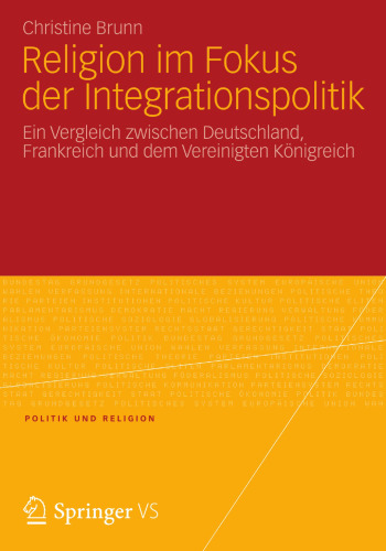 Religion im Fokus der Integrationspolitik: Ein Vergleich zwischen Deutschland, Frankreich und dem Vereinigten Königreich