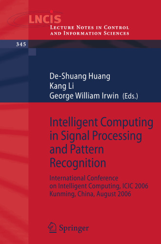 Intelligent Computing in Signal Processing and Pattern Recognition: International Conference on Intelligent Computing, ICIC 2006 Kunming, China, August 16–19, 2006