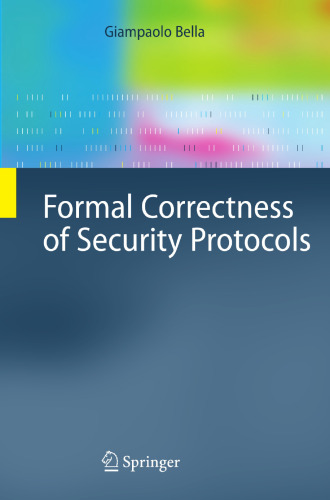 Formal Correctness of Security Protocols: With 62 Figures and 4 Tables