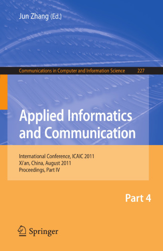 Applied Informatics and Communication: International Conference, ICAIC 2011, Xi’an, China, August 20-21, 2011, Proceedings, Part IV