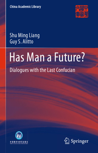 Has Man a Future?: Dialogues with the Last Confucian
