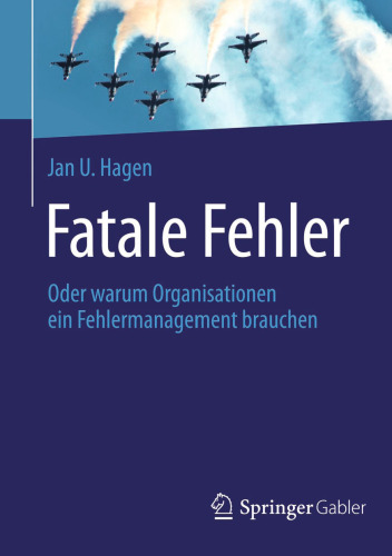 Fatale Fehler: Oder warum Organisationen ein Fehlermanagement brauchen