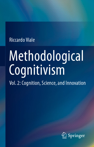 Methodological Cognitivism: Vol. 2: Cognition, Science, and Innovation