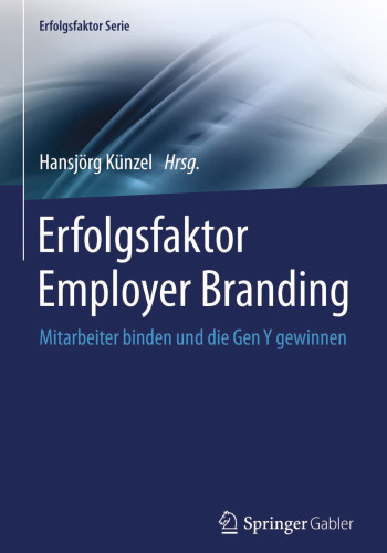 Erfolgsfaktor Employer Branding: Mitarbeiter binden und die Gen Y gewinnen