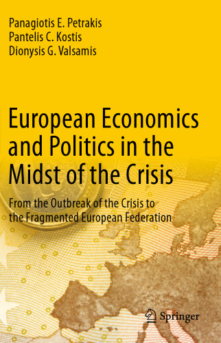 European Economics and Politics in the Midst of the Crisis: From the Outbreak of the Crisis to the Fragmented European Federation