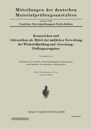 Kennzeichen und Gütezeichen als Mittel der amtlichen Verwaltung der Werkstoffprüfung und -forschung; Prüfungszeugnisse