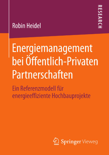 Energiemanagement bei Öffentlich-Privaten Partnerschaften: Ein Referenzmodell für energieeffiziente Hochbauprojekte