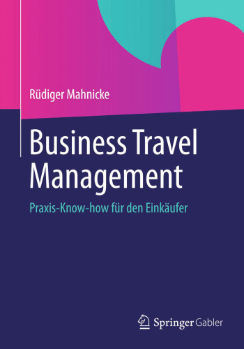 Business Travel Management: Praxis-Know-how für den Einkäufer