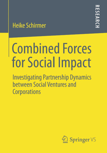 Combined Forces for Social Impact: Investigating Partnership Dynamics between Social Ventures and Corporations
