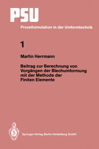 Beitrag zur Berechnung von Vorgängen der Blechumformung mit der Methode der Finiten Elemente