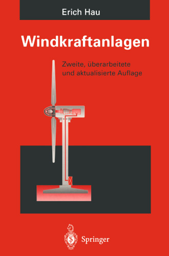 Windkraftanlagen: Grundlagen, Technik, Einsatz, Wirtschaftlichkeit