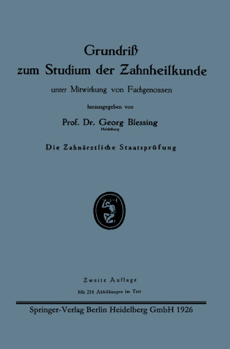 Grundriß zum Studium der Zahnheilkunde: Die Zahnärztliche Staatsprüfung