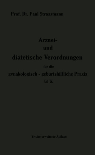 Arznei- und diätetische Verordnungen für die gynäkologisch-geburtshilfliche Praxis aus der Frauenklinik