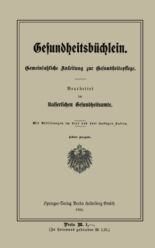 Gesundheitsbüchlein: Gemeinfaßliche Anleitung zur Gesundheitspflege