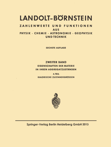 Landolt-Börnstein: Eigenschaften der Materie in ihren Aggregatzuständen, 4. Teil, Kalorische Zustandsgrößen, Teil b