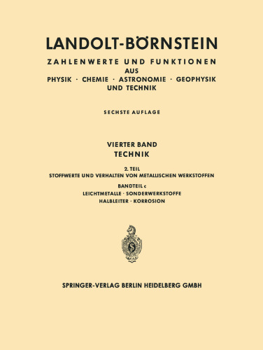Landolt-Börnstein: Technik, 2. Teil, Bandteil c, Leichtmetalle · Sonderwerkstoffe, Halbleiter · Korrosion, Teil 2