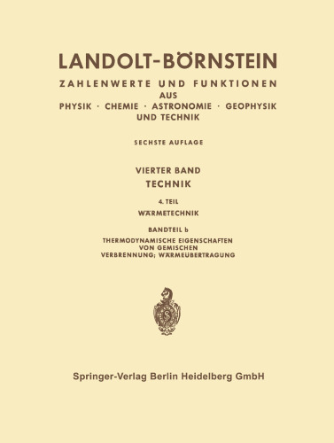 Landolt-Börnstein: Technik, 4. Teil, Bandteil b, Thermodynamische Eigenschaften von Gemischen; Verbrennung; Wärmeübertragung, Teil 2