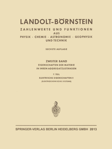 Landolt-Börnstein: Eigenschaften der Materie in ihren Aggregatzuständen, 7. Teil, Elektrische Eigenschaften II (Elektrochemische Systeme), Teil a