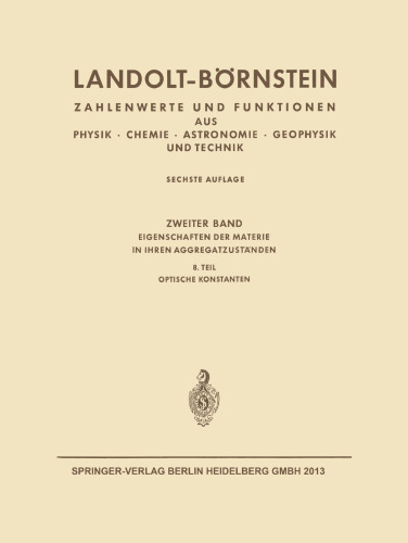 Landolt-Börnstein: Eigenschaften der Materie in ihren Aggregatzuständen, 8. Teil, Optische Konstanten, Teil a