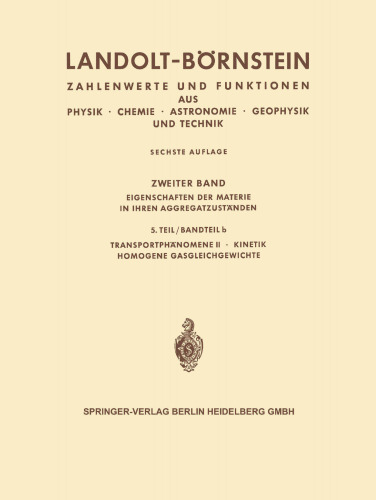Eigenschaften der Materie in Ihren Aggregatzuständen: Transportphänomene II · Kinetik, Homogene Gasgleichgewichte