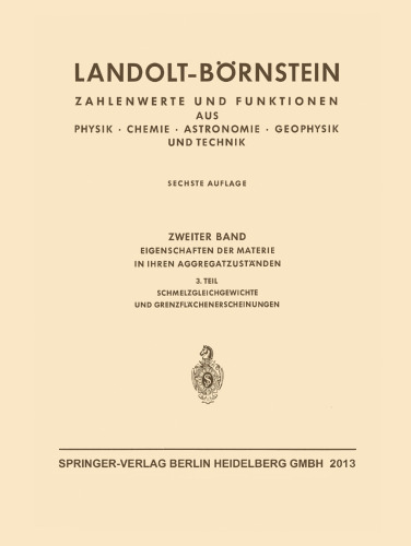 Eigenschaften der Materie in Ihren Aggregatzuständen: 3. Teil. Schmelzgleichgewichte und Grenzflächenerscheinungen
